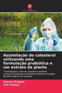 Produktbild: Assimila&ccedil;&atilde;o do colesterol utilizando uma formula&ccedil;&atilde;o probi&oacute;tica e um extrato de planta