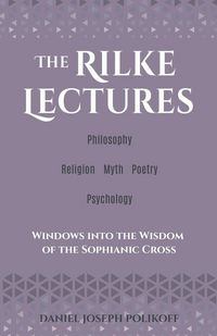 Produktbild: The Rilke Lectures - Philosophy - Religion - Myth - Poetry - Psychology