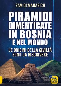 Produktbild: Piramidi dimenticate in Bosnia e nel mondo