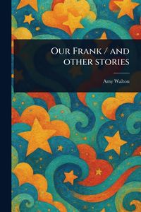 Produktbild: Our Frank / and Other Stories