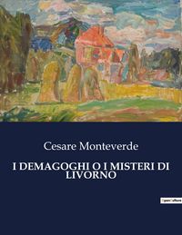 Produktbild: I Demagoghi O I Misteri Di Livorno