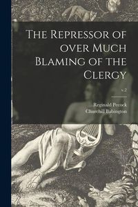Produktbild: The Repressor of Over Much Blaming of the Clergy; v.2