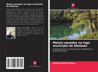 Produktbild: Metais pesados no lago municipal de Ebolowa