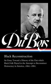 Produktbild: W.E.B. Du Bois: Black Reconstruction (LOA #350)