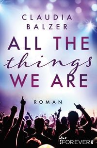 Bild vom Artikel All the things we are vom Autor Claudia Balzer