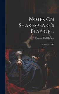Produktbild: Notes On Shakespeare's Play of ...: Hamlet. 2Nd Ed