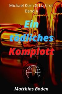 Produktbild: Michael Korn und Liz Croll / Ein t&ouml;dliches Komplott
