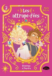 Produktbild: Les attrape-f&eacute;es, tome 2 : Bienvenue &agrave; F&eacute;nostra