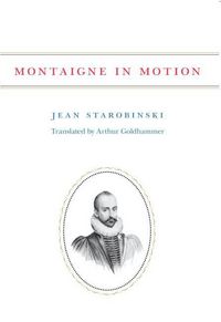 Produktbild: Starobinski, J: Montaigne in Motion
