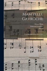 Produktbild: Mam'zelle Gavroche; com&eacute;die-op&eacute;rette en trois actes