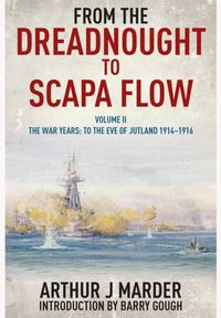 Produktbild: Marder, A: From the Dreadnought to Scapa Flow: Vol II The Wa