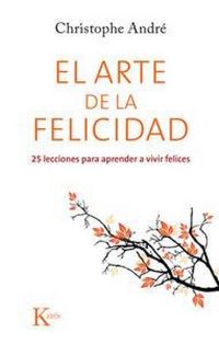 Produktbild: El arte de la felicidad : 25 lecciones para aprender a vivir felices