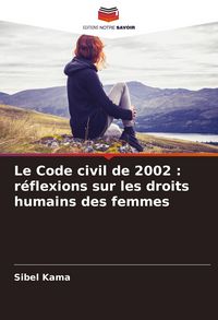 Produktbild: Le Code civil de 2002 : r&eacute;flexions sur les droits humains des femmes