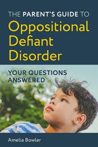Produktbild: The Parent's Guide to Oppositional Defiant Disorder