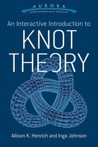 Produktbild: An Interactive Introduction to Knot Theory