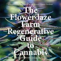 Produktbild: Flowerdaze Farm Regenerative Guide to Cannabis