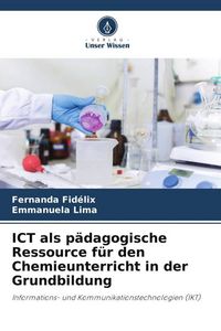 Produktbild: ICT als p&auml;dagogische Ressource f&uuml;r den Chemieunterricht in der Grundbildung