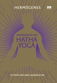 Bild vom Artikel Autoperfeição com Hatha Yoga (Edição especial) vom Autor Hermógenes