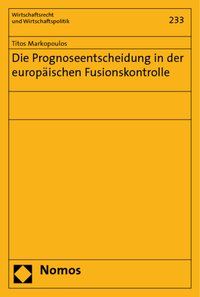 Produktbild: Die Prognoseentscheidung in der europ&auml;ischen Fusionskontrolle