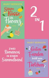 Produktbild Saure Küsse in Florenz & Guten Feinden bäckt man ein Törtchen | Zwei wholesome Liebesromane fürs Herz (Nur bei uns!)