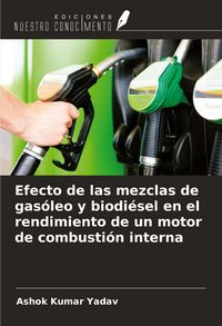 Produktbild: Efecto de las mezclas de gas&oacute;leo y biodi&eacute;sel en el rendimiento de un motor de combusti&oacute;n interna