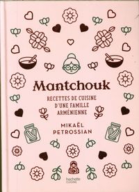 Produktbild: Mantchouk : recettes de cuisine d'une famille arm&eacute;nienne
