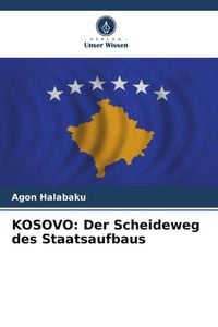 Produktbild: KOSOVO: Der Scheideweg des Staatsaufbaus
