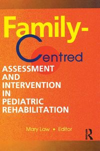Produktbild: Family-Centred Assessment and Intervention in Pediatric Rehabilitation