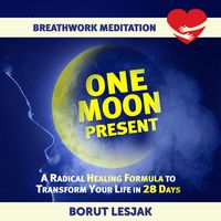 Produktbild: One Moon Present Breathwork Meditation (Love Yourself Through Breathwork Meditations, #1)