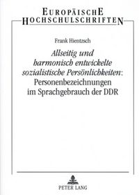 Produktbild: &laquo;Allseitig und harmonisch entwickelte sozialistische Pers&ouml;nlichkeiten&raquo;: Personenbezeichnungen im Sprachgebrauch der DDR