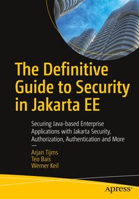 Bild vom Artikel The Definitive Guide to Security in Jakarta EE vom Autor Arjan Tijms