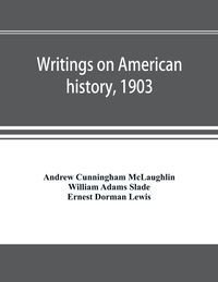 Produktbild: Writings on American history, 1903. A bibliography of books and articles on United States history published during the year 1903, with some memoranda