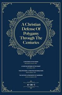Produktbild: A Christian Defense Of Polygamy Through The Centuries