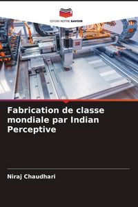 Produktbild: Fabrication de classe mondiale par Indian Perceptive