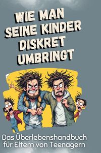 Produktbild: Das &Uuml;berlebenshandbuch f&uuml;r Eltern von Teenagern