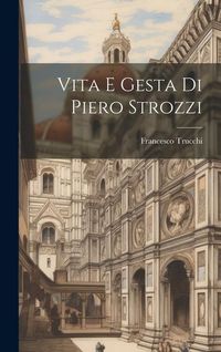 Produktbild: Vita E Gesta Di Piero Strozzi