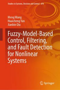 Produktbild: Fuzzy-Model-Based Control, Filtering, and Fault Detection for Nonlinear Systems