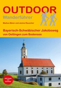 Bild vom Artikel Bayerisch-Schwäbischer Jakobsweg von Oettingen zum Bodensee vom Autor Markus Meier