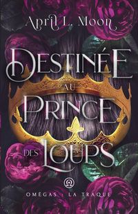 Produktbild: Destin&eacute;e Au Prince Des Loups