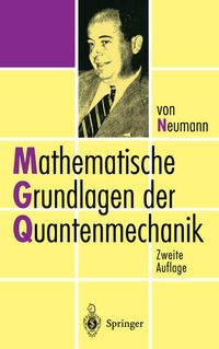 Bild vom Artikel Mathematische Grundlagen der Quantenmechanik vom Autor John Neumann