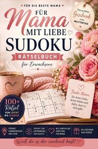 Produktbild: F&uuml;r Mama mit Liebe: Sudoku R&auml;tselbuch f&uuml;r Erwachsene