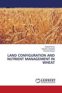 Produktbild: Land Configuration and Nutrient Management in Wheat