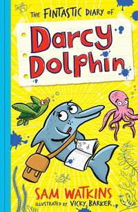 Produktbild: Watkins, S: The Fintastic Diary of Darcy Dolphin