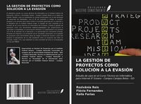 Produktbild: LA GESTI&Oacute;N DE PROYECTOS COMO SOLUCI&Oacute;N A LA EVASI&Oacute;N