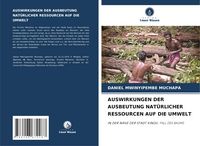 Produktbild: Auswirkungen der Ausbeutung Nat&uuml;rlicher Ressourcen Auf die Umwelt