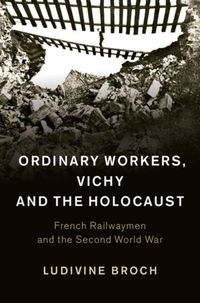 Produktbild: Ordinary Workers, Vichy and the Holocaust