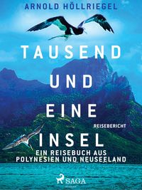 Produktbild: Tausend und eine Insel. Ein Reisebuch aus Polynesien und Neuseeland