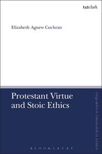 Produktbild: Protestant Virtue & Stoic Ethi