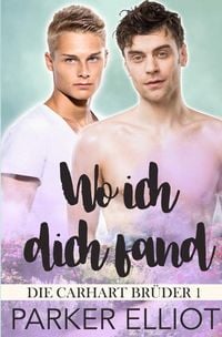 Produktbild: Die Carhart Br&uuml;der / Wo ich dich fand