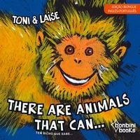 Produktbild: THERE ARE ANIMALS THAT CAN -- Edi&ccedil;&atilde;o Bil&iacute;ngue Ingl&ecirc;s/Portugu&ecirc;s